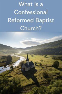 What is a Confessional Reformed Baptist Church? (eBook, ePUB) - Mcguire, Russell