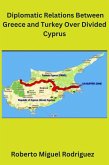 Diplomatic Relations Between Greece and Turkey Over Divided Cyprus (eBook, ePUB)
