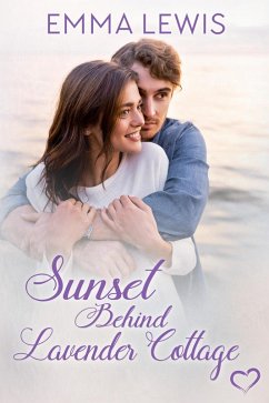 Sunset Behind Lavender Cottage (Working Heart Romance, #3) (eBook, ePUB) - Lewis, Emma