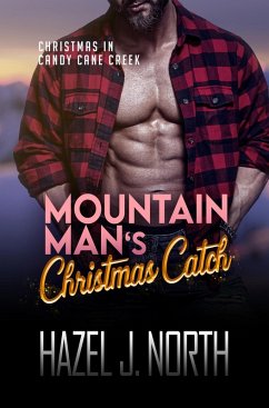 Mountain Man's Christmas Catch (Christmas in Candy Cane Creek, #1) (eBook, ePUB) - North, Hazel J.