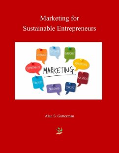 Marketing for Sustainable Entrepreneurs (eBook, ePUB) - Gutterman, Alan S.