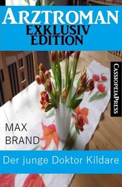 Der junge Doktor Kildare: Arztroman Exklusiv Edition (eBook, ePUB) - Brand, Max