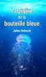 La piqûre de la bouteille bleue... - Bild 1