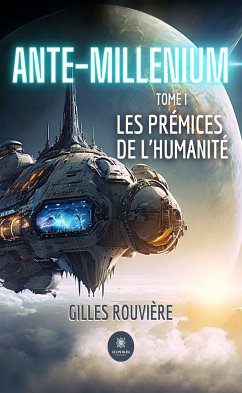 Ante-Millenium - Tome 1 (eBook, ePUB) - Rouvière, Gilles