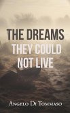 The Dreams They Could Not Live