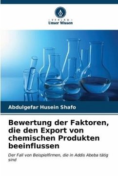 Bewertung der Faktoren, die den Export von chemischen Produkten beeinflussen - Shafo, Abdulgefar Husein