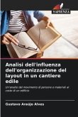 Analisi dell'influenza dell'organizzazione del layout in un cantiere edile