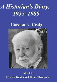 A Historian's Diary, 1935-1980 - Craig, Gordon A