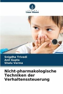 Nicht-pharmakologische Techniken der Verhaltenssteuerung - Trivedi, Snigdha;Gupta, Anil;Verma, Shalu