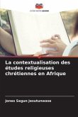 La contextualisation des études religieuses chrétiennes en Afrique