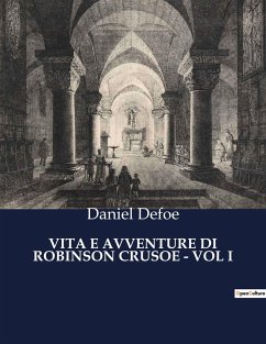 VITA E AVVENTURE DI ROBINSON CRUSOE - VOL I - Defoe, Daniel