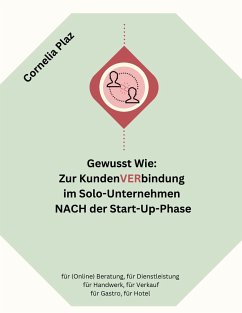 Gewusst wie: Zur Kundenverbindung im Solo-Unternehmen nach der Start-Up-Phase - Plaz, Cornelia