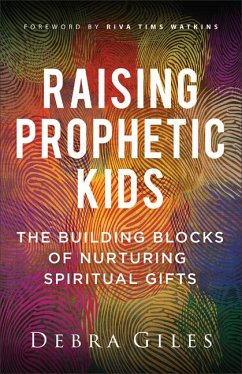 Raising Prophetic Kids - Giles, Debra