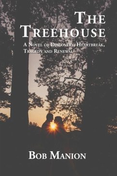 The Treehouse: A Novel of Discovery, Heartbreak, Tragedy, and Renewal - Manion, Bob