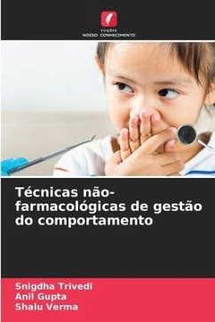 Técnicas não-farmacológicas de gestão do comportamento - Trivedi, Snigdha;Gupta, Anil;Verma, Shalu