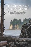 The Ghosts of Gadus Island: A Story of Young Love, Loss, and the Order of Nature