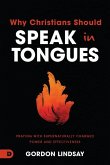 21 Reasons Christians Should Speak in Tongues