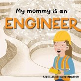 My Mommy is an Engineer My Mommy is an Engineer