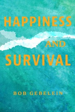 Happiness and Survival - Gebelein, Bob