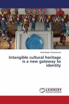 Intangible cultural heritage is a new gateway to identity - Kasimjonova, Nodirabegim