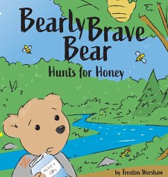 Barely Brave Bear Hunts for Honey - Worsham, Trenton