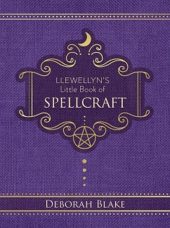 Llewellyn's Little Book of Spellcraft - Blake, Deborah