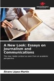 A New Look: Essays on Journalism and Communications