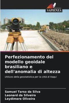 Perfezionamento del modello geoidale brasiliano e dell'anomalia di altezza - Silva, Samuel Tarso da;da Silveira, Leonard;Oliveira, Leydimere