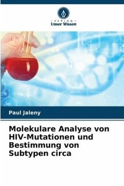 Molekulare Analyse von HIV-Mutationen und Bestimmung von Subtypen circa - Jaleny, Paul