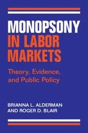 Monopsony in Labor Markets - Alderman, Brianna L; Blair, Roger D