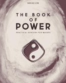 The Book of Power: Practical Sorcery for Masses