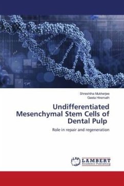 Undifferentiated Mesenchymal Stem Cells of Dental Pulp - Mukherjee, Shreshtha;Hiremath, Geeta