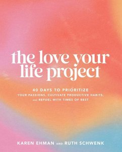 The Love Your Life Project - Ehman, Karen; Schwenk, Ruth
