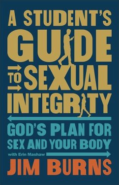 A Student's Guide to Sexual Integrity - Burns, Jim; Mashaw, Erin