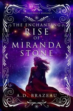 The Enchanting Rise of Miranda Stone - Brazeau, A. D.