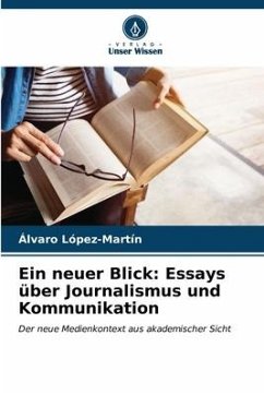Cover Ein neuer Blick: Essays über Journalismus und Kommunikation