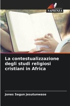 La contestualizzazione degli studi religiosi cristiani in Africa - Jesutunwase, Jones Segun
