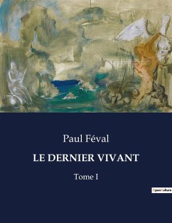 LE DERNIER VIVANT - Féval, Paul