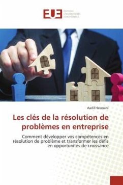 Les clés de la résolution de problèmes en entreprise - Hassouni, Aadil