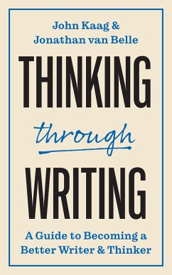 Thinking through Writing - Kaag, John; Belle, Jonathan van