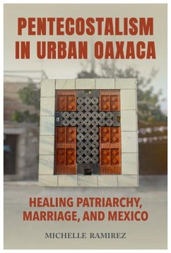 Pentecostalism in Urban Oaxaca - Ramirez, Michelle