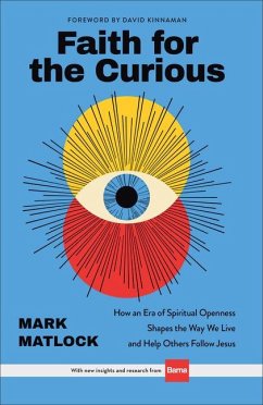 Faith for the Curious - Matlock, Mark