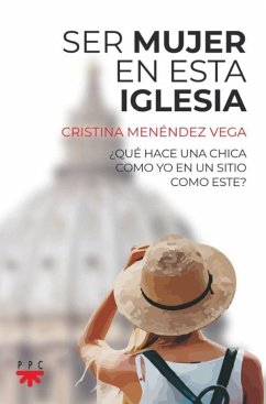 Ser mujer en esta Iglesia: ¿Qué hace una chica como yo en un sitio como este?