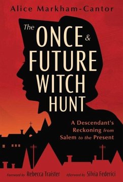 The Once & Future Witch Hunt - Markham-Cantor, Alice