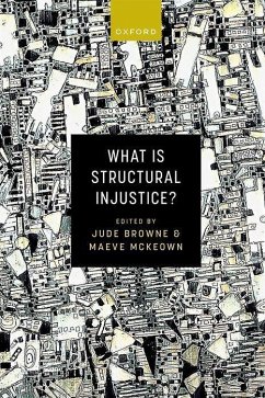 What Is Structural Injustice? - Browne, Jude; McKeown, Maeve