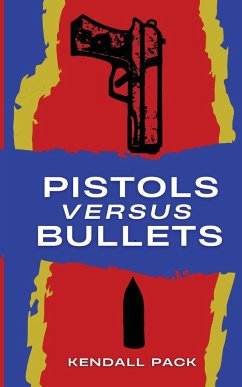 Pistols Versus Bullets - Pack, Kendall