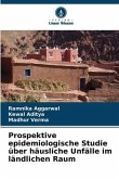 Prospektive epidemiologische Studie über häusliche Unfälle im ländlichen Raum