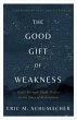 The Good Gift of Weakness - Bild 1
