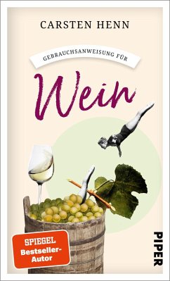 Gebrauchsanweisung für Wein - Henn, Carsten Sebastian