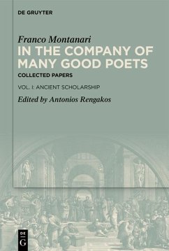 In the Company of Many Good Poets. Collected Papers of Franco Montanari (eBook, PDF) - Montanari, Franco